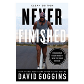Never Finished: Unshackle Your Mind and Win the War Within - Clean Edition